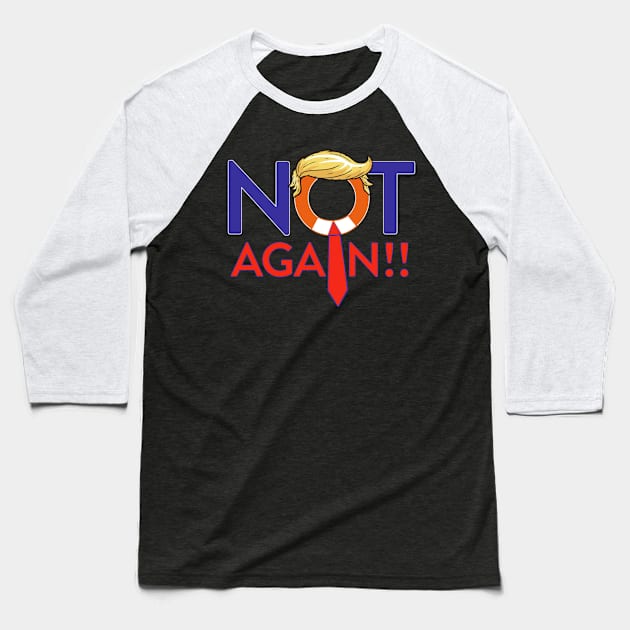 NOT AGAIN Baseball T-Shirt by ART by RAP